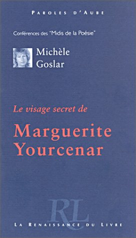 Le visage secret de Marguerite Yourcenar