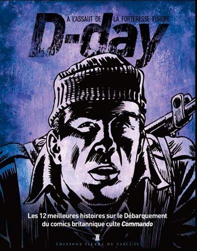 D-Day, à l'assaut de la forteresse Europe : les 12 meilleures histoires sur le Débarquement du comic