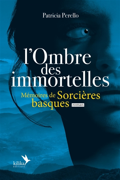L'ombre des immortelles : mémoires de sorcières basques