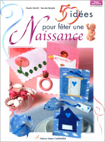 50 idées pour fêter une naissance