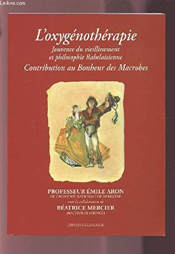 l'oxygé,nothé,rapie : jouvence du vieillissement et philosophie rabelaisienne, contribut