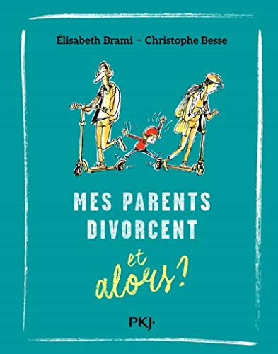 Mes parents divorcent, et alors ?