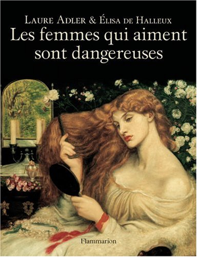 Les femmes qui aiment sont dangereuses