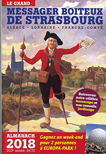 Le grand messager boiteux de Strasbourg : Alsace, Lorraine, Franche-Comté : almanach pour l'an de gr