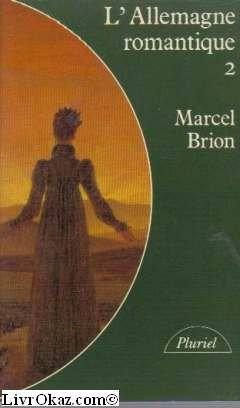 L'Allemagne romantique. Vol. 2. Novolis, Hoffmann, Jean-Paul, Eichendorff