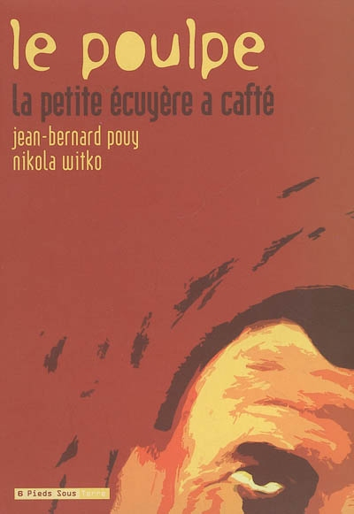 Le poulpe. Vol. 1. La petite écuyère a cafté
