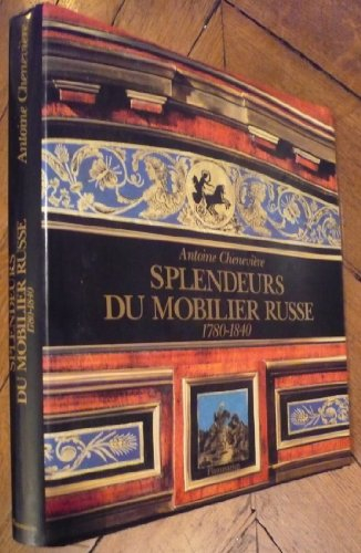 Splendeurs du mobilier russe : 1780-1840