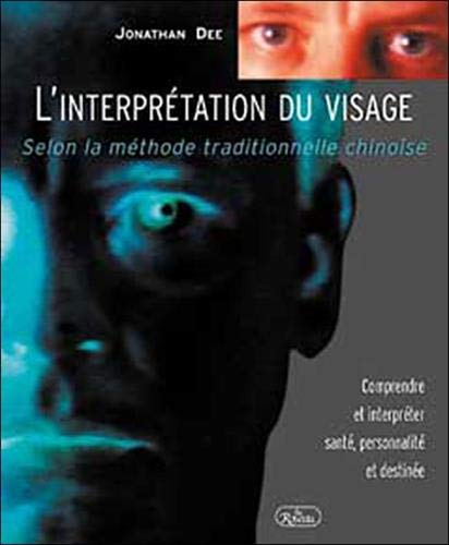 L'interprÿ©tation du visage : Selon la mÿ©thode traditionnelle chinoise