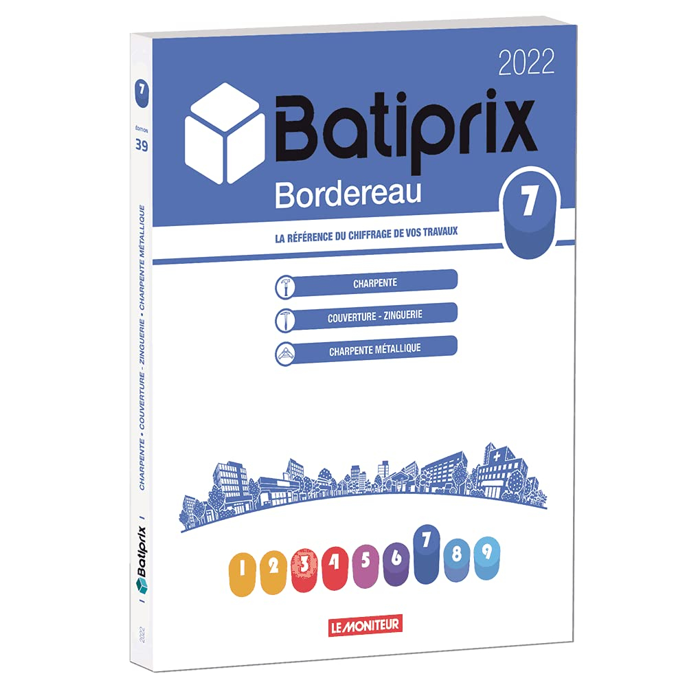 Batiprix 2022 : bordereau. Vol. 7. Charpente, couverture-zinguerie, charpente métallique