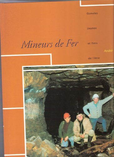Mineurs de fer : gueules jaunes et fiers de l'être