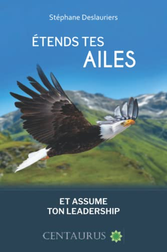 ÉTENDS TES AILES ET ASSUME TON LEADERSHIP
