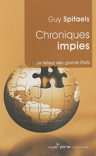 Chroniques impies : défaillance du multilatéralisme et retour des grands Etats