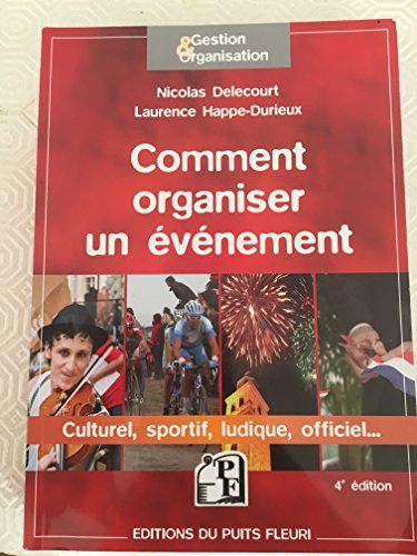 Comment organiser un événement : culturel, sportif, ludique, officiel...