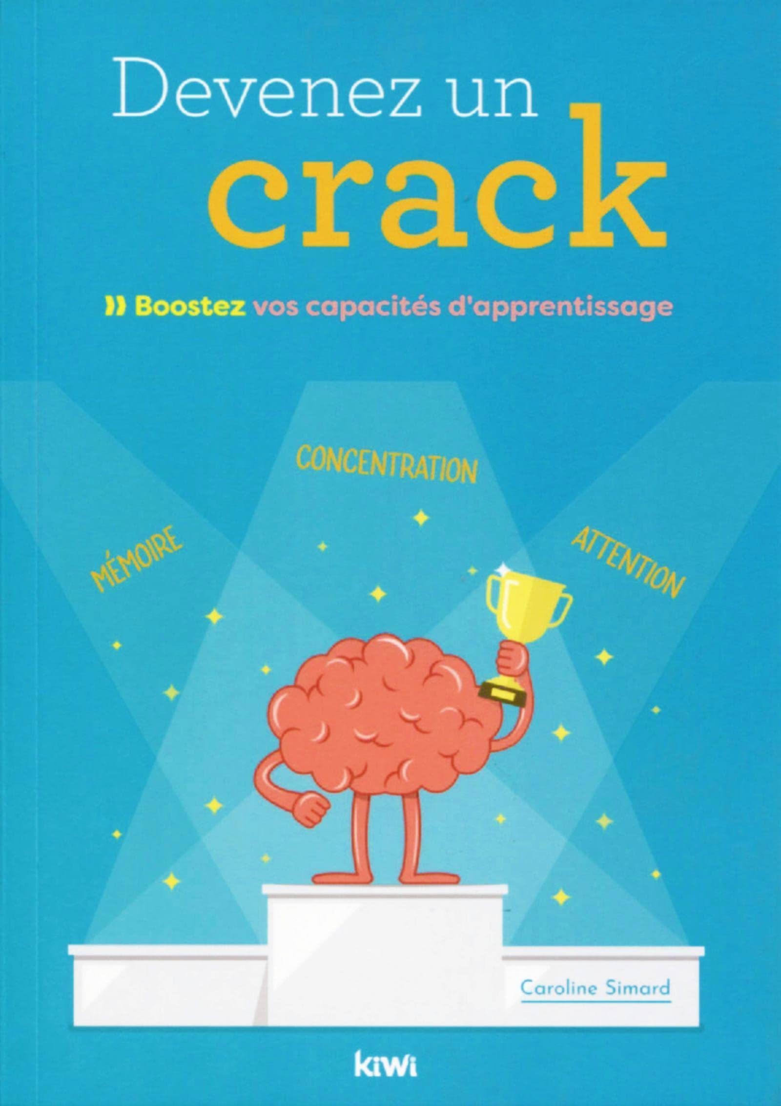 Devenez un crack : boostez vos capacités d'apprentissage