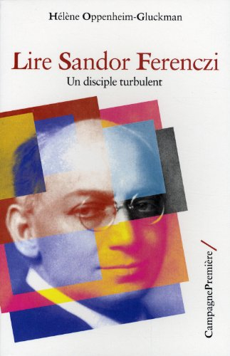 Lire Sandor Ferenczi : un disciple turbulent