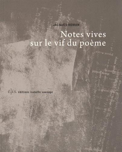 Notes vives sur le vif du poème