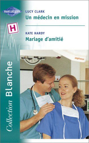 Un médecin en mission. Mariage d'amitié
