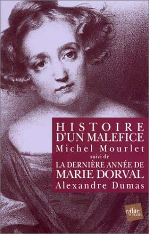 Histoire d'un maléfice. Commentaires. La dernière année de Marie Dorval