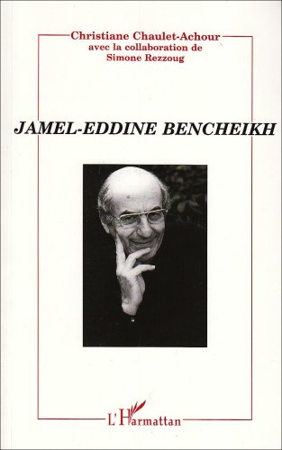 Jamel Eddine Bencheikh, une parole vive