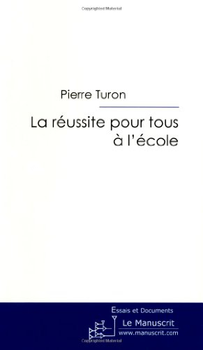 La réussite pour tous à l'école : petit traité de pédagogie pratique