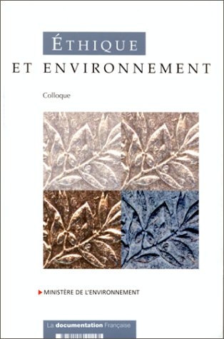 Ethique et environnement : actes du colloque du 13 décembre 1996 à la Sorbonne