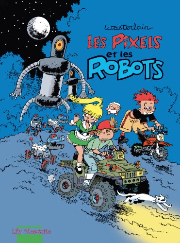 Les Pixels. Vol. 2. Les Pixels et les robots