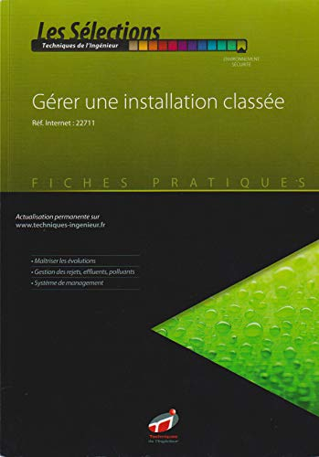 Gérer une installation classée - Fiches pratiques