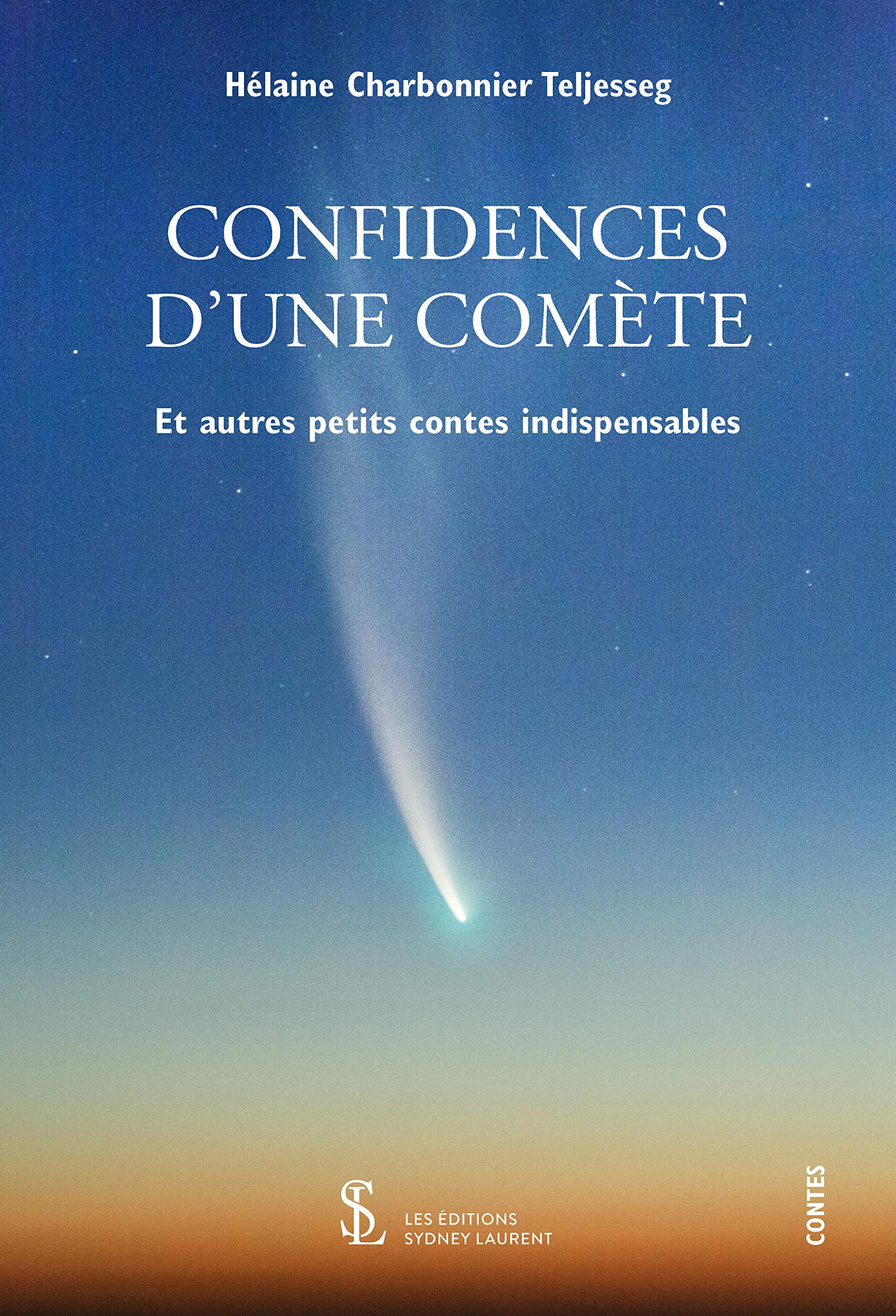 CONFIDENCES D’UNE COMÈTE Et autres petits contes indispensables