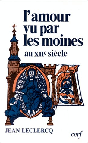 L'Amour vu par les moines au XIIe siècle