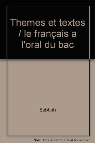 thèmes et textes : le français à l'oral du bac