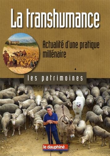 La transhumance: Actualité d'une pratique millénaire