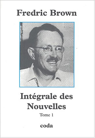 Intégrale des nouvelles. Vol. 1