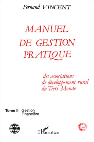 manuel de gestion pratique des associations de développement rural du tiers-monde, tome 1