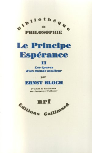 Le principe espérance. Vol. 2. Les épures d'un monde meilleur