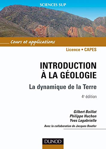 Introduction à la géologie : la dynamique de la Terre : cours et applications, licence, Capes