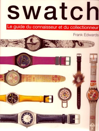 Les Swatch : guide du connaisseur et du collectionneur