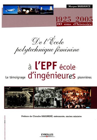 De l'Ecole polytechnique féminine à l'EPF école d'ingénieur(e)s : le témoignage d'ingénieures pionni