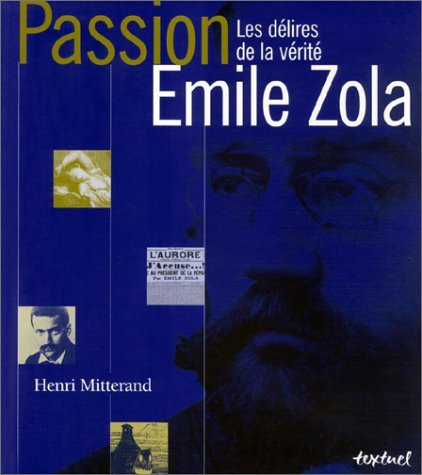 Passion Emile Zola : les délires de la vérité