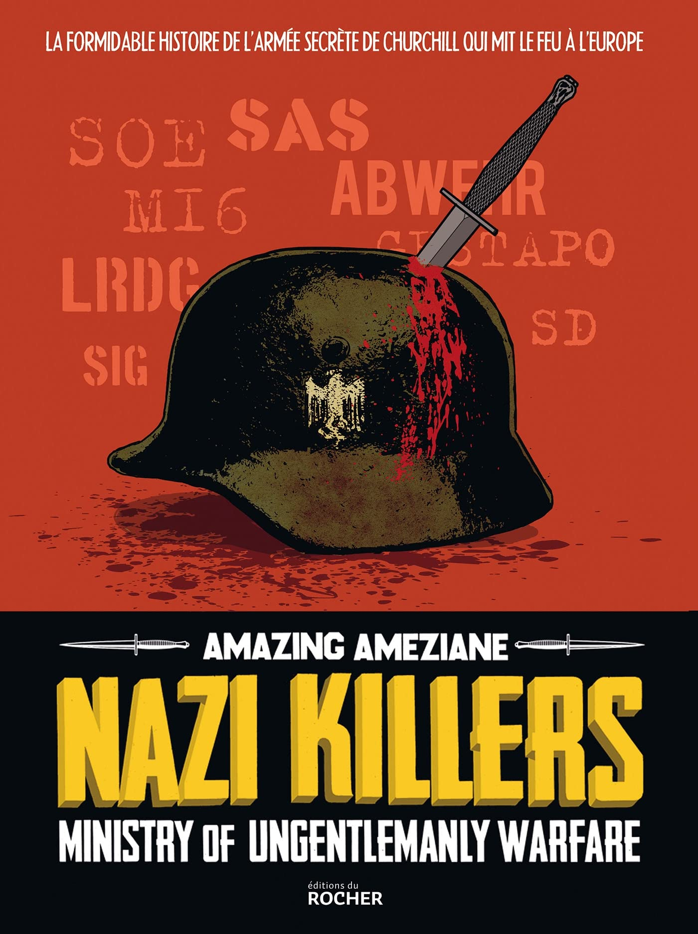 Nazi killers : Ministry of ungentlemanly warfare : la formidable histoire de l'armée secrète de Chur