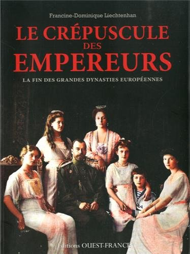 Le crépuscule des empereurs : la fin des grandes dynasties européennes