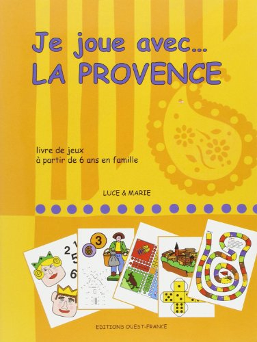 Je joue avec la Provence : livre de jeux à partir de 6 ans en famille