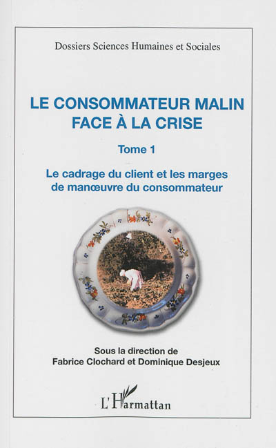 Le consommateur malin face à la crise. Vol. 1. Le cadrage du client et les marges de manoeuvre du co