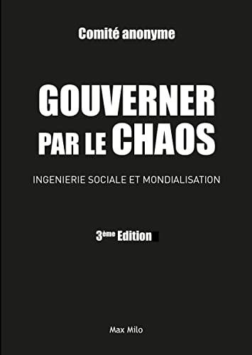 Gouverner par le chaos : ingénierie sociale et mondialisation