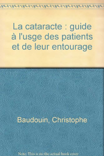 La cataracte : guide à l'usage des patients et de leur entourage
