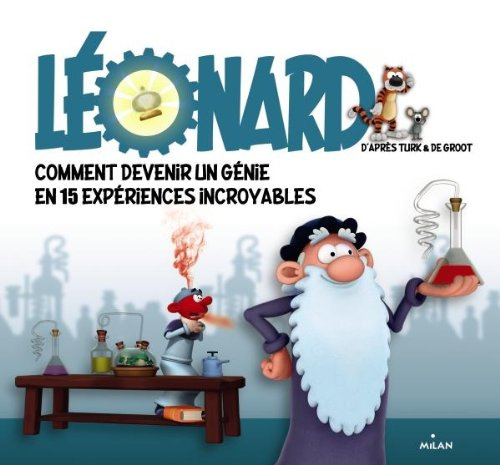 Léonard : comment devenir un génie en 15 expériences incroyables