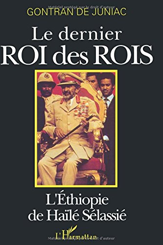 le dernier roi des rois : l'ethiopie de haïlé sélassié