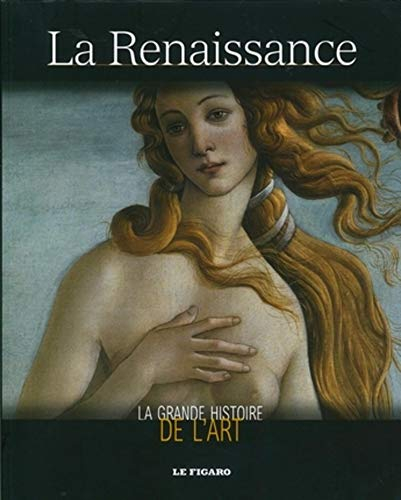 La grande histoire de l'art. La Renaissance