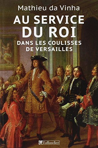 au service du roi - dans les coulisses de versailles