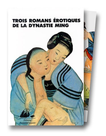 trois romans érotiques de la dynastie ming : nuages et pluie au palais des han - belle de candeur - 