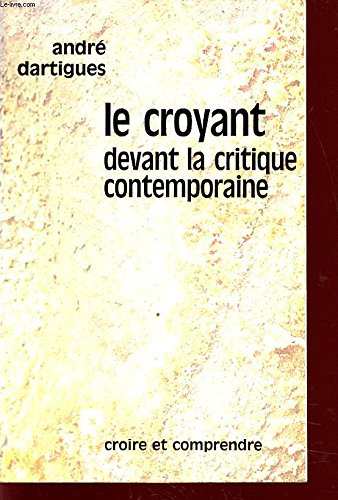 Le croyant devant la critique contemporaine